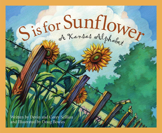 A KANSAS Alphabet picture book: S is for Sunflower