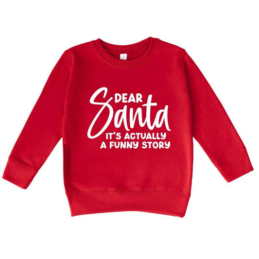 Dear Santa Funny Story Sweatshirt