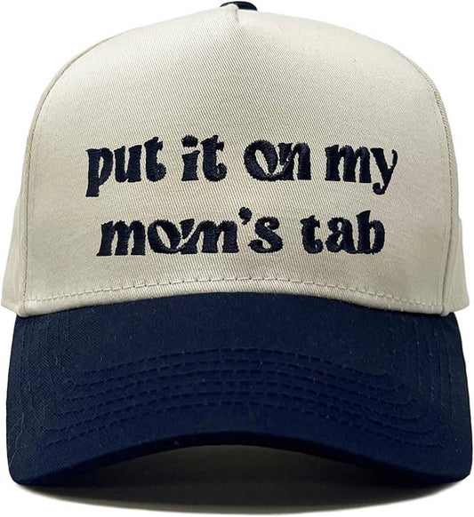 Put It on My Mom's Tab Hat